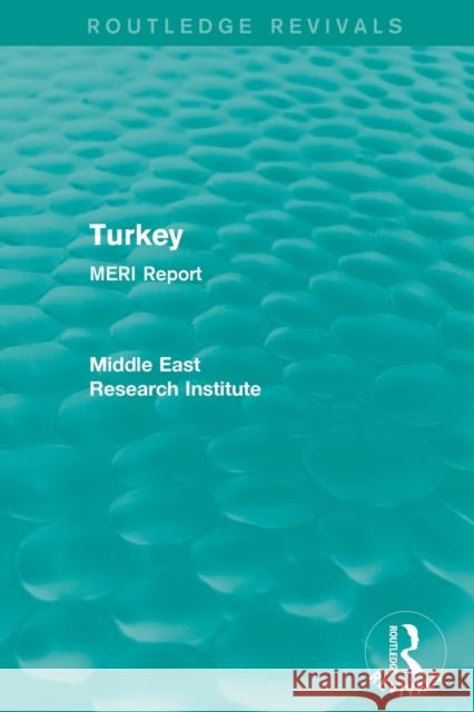 Turkey (Routledge Revival): Meri Report Middle East Research Institute 9781138902268 Routledge