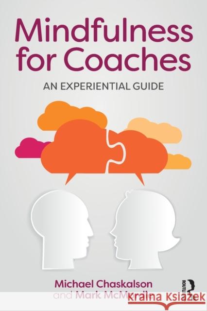 Mindfulness for Coaches: An experiential guide Chaskalson, Michael 9781138902688