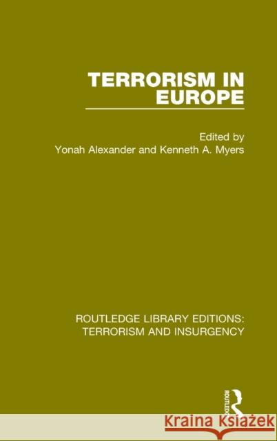 Terrorism in Europe (RLE: Terrorism & Insurgency) Alexander, Yonah 9781138902749