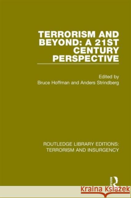 Terrorism and Beyond (Rle: Terrorism & Insurgency): The 21st Century Bruce Hoffman Anders Strindberg 9781138903036