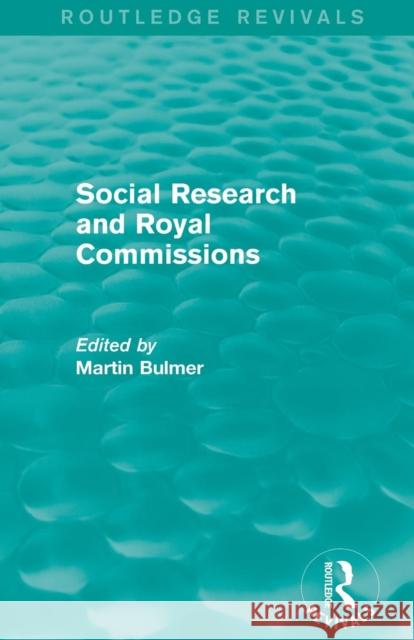 Social Research and Royal Commissions (Routledge Revivals) Martin Bulmer 9781138903081