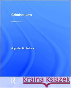 Criminal Law Joycelyn M. Pollock 9781138903265 Routledge