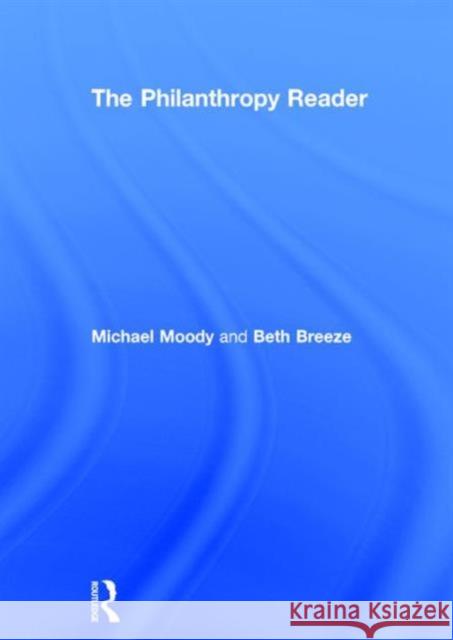 The Philanthropy Reader Beth Breeze Michael Moody  9781138903586 Taylor and Francis