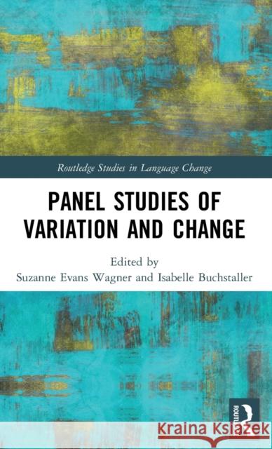 Panel Studies of Variation and Change Wagner, Suzanne Evans 9781138903906 Routledge