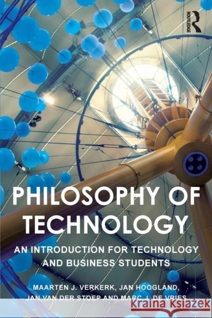 Philosophy of Technology: An Introduction for Technology and Business Students Maarten Verkerk 9781138904392