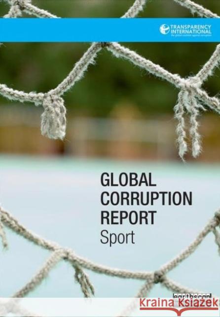 Global Corruption Report: Sport Transparency International 9781138905924