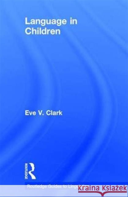 Language in Children Eve V. Clark 9781138906044 Routledge