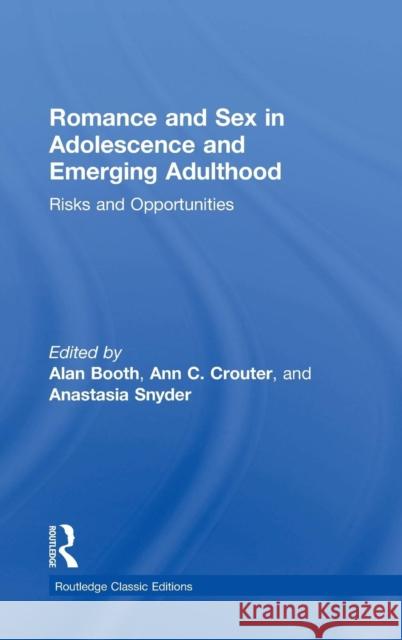 Romance and Sex in Adolescence and Emerging Adulthood: Risks and Opportunities Alan Booth 9781138906594