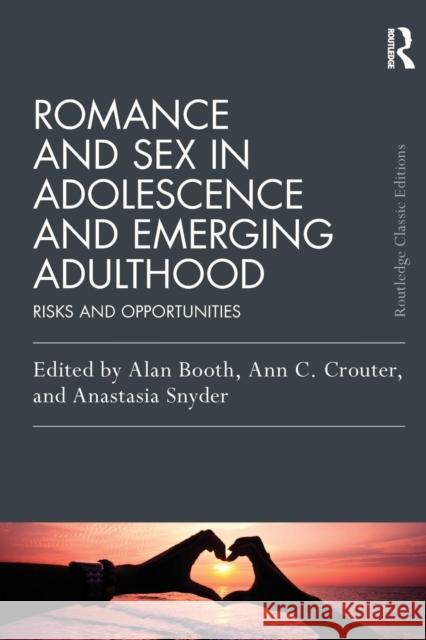 Romance and Sex in Adolescence and Emerging Adulthood: Risks and Opportunities Alan Booth 9781138906600