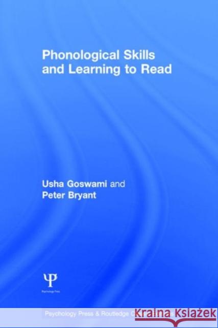 Phonological Skills and Learning to Read Usha Claire Goswami Peter Bryant 9781138907454 Psychology Press