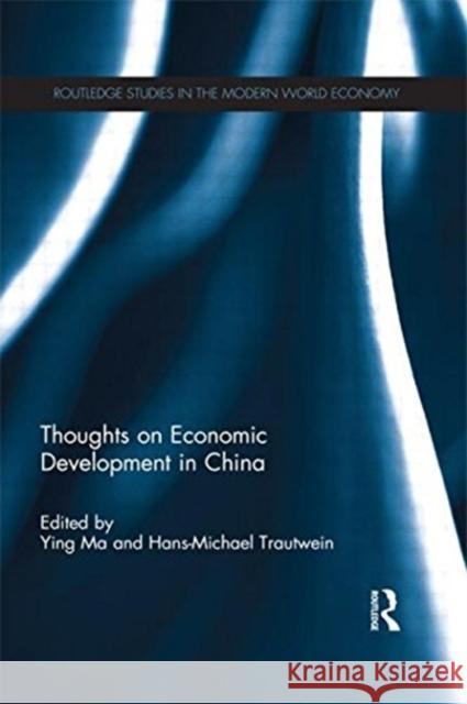 Thoughts on Economic Development in China Ma Ying Hans-Michael Trautwein 9781138908505