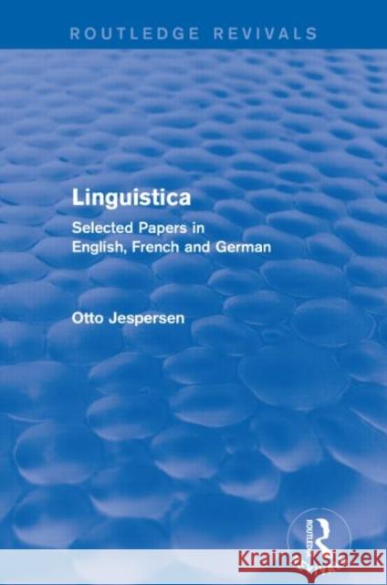 Linguistica: Selected Papers in English, French and German Jespersen, Otto 9781138908529