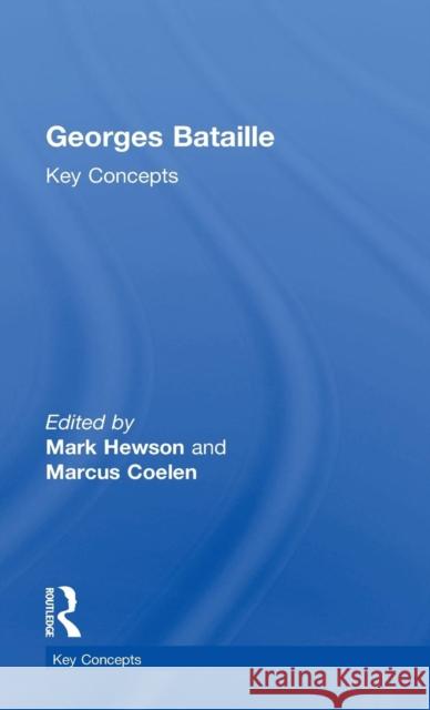 Georges Bataille: Key Concepts Mark Hewson Marcus Coelen 9781138908550