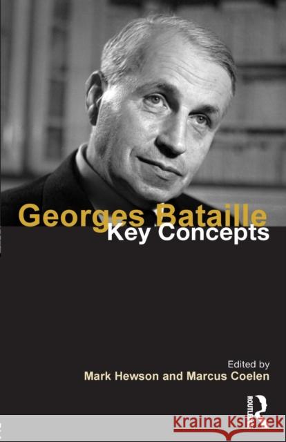 Georges Bataille: Key Concepts Mark Hewson Marcus Coelen 9781138908567