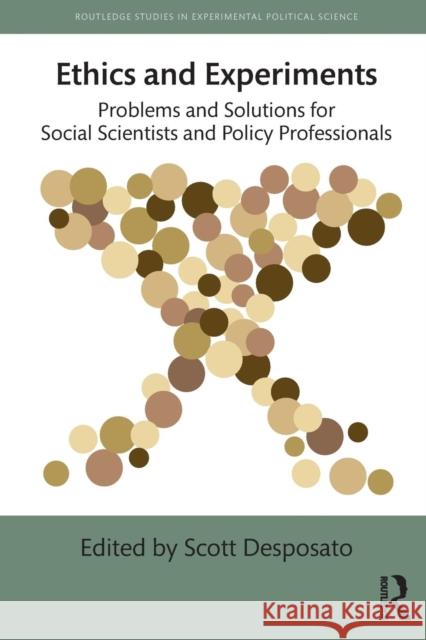 Ethics and Experiments: Problems and Solutions for Social Scientists and Policy Professionals  9781138909168 Taylor & Francis Group