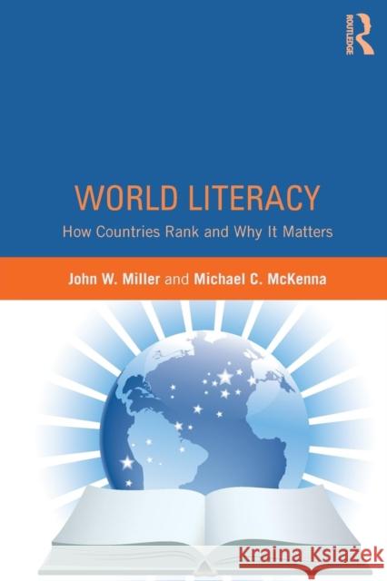 World Literacy: How Countries Rank and Why It Matters John W. Miller 9781138909564 Taylor & Francis Group