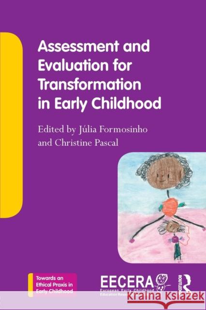 Assessment and Evaluation for Transformation in Early Childhood Julia Formosinho Christine Pascal 9781138909748 Routledge