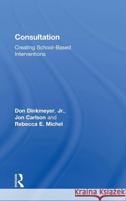 Creating School-Based Interventions Jr, Don Dinkmeyer 9781138910249 Taylor & Francis Group