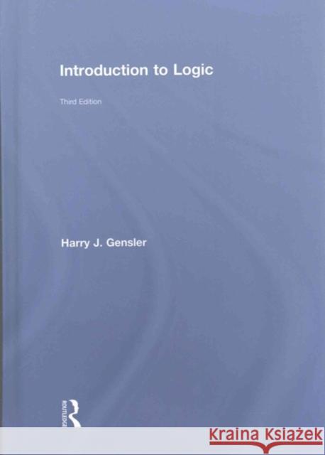Introduction to Logic Harry J. Gensler 9781138910584 Routledge