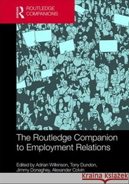 The Routledge Companion to Employment Relations Alex Colvin Jimmy Donaghey Tony Dundon 9781138911178