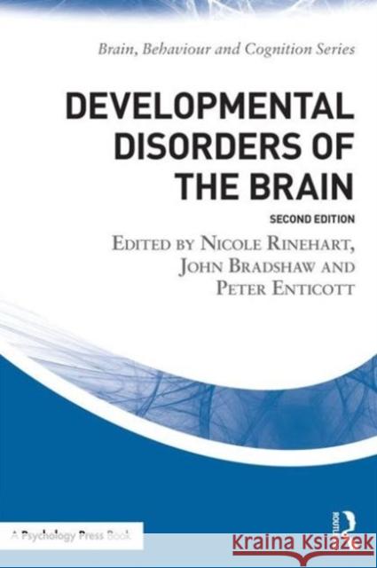 Developmental Disorders of the Brain Nicole Rinehart John L. Bradshaw Peter Enticott 9781138911901