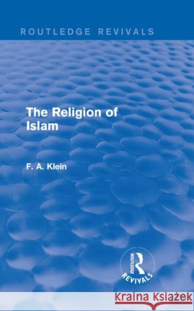 The Religion of Islam F. A. Klein 9781138912267 Routledge