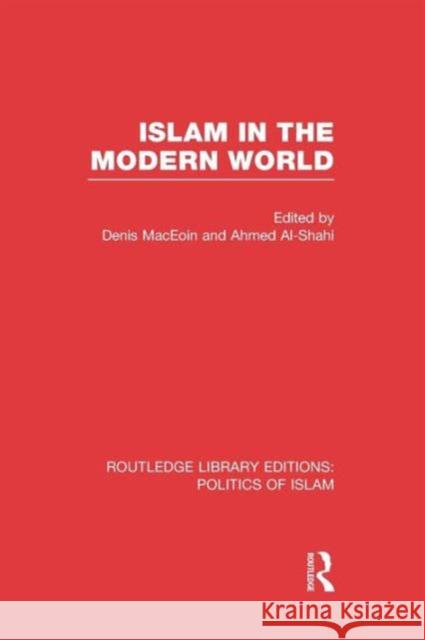 Islam in the Modern World (Rle Politics of Islam) Maceoin, Denis 9781138912625 Routledge