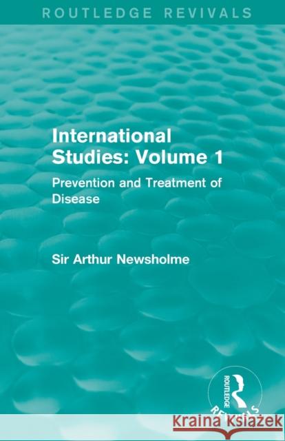 International Studies: Volume 1: Prevention and Treatment of Disease Newsholme, Arthur 9781138912632 Routledge