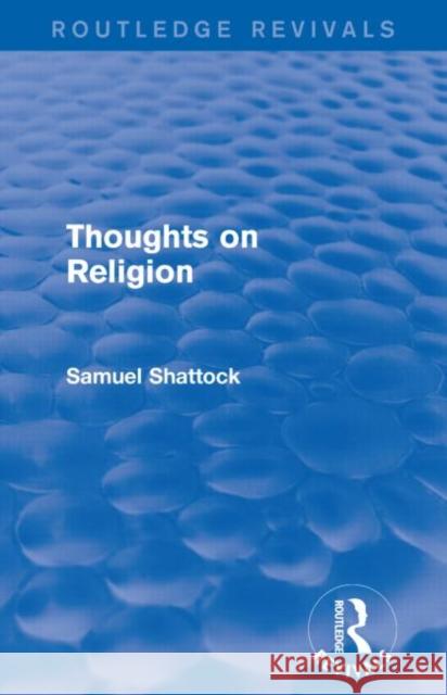 Thoughts on Religion Shattock, Samuel 9781138912984 Routledge