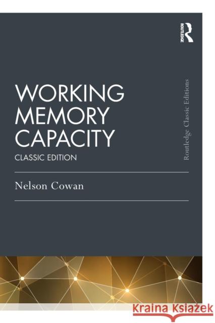 Working Memory Capacity: Classic Edition Nelson Cowan   9781138913370