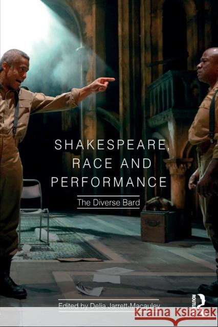 Shakespeare, Race and Performance: The Diverse Bard Delia Jarrett-Macauley   9781138913820 Taylor and Francis
