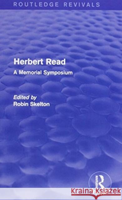 Herbert Read and Selected Works Herbert Read 9781138914070 Routledge
