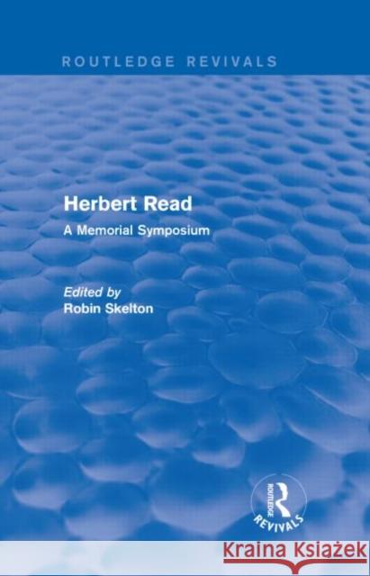 Herbert Read: A Memorial Symposium Malahat Review 9781138914865 Routledge
