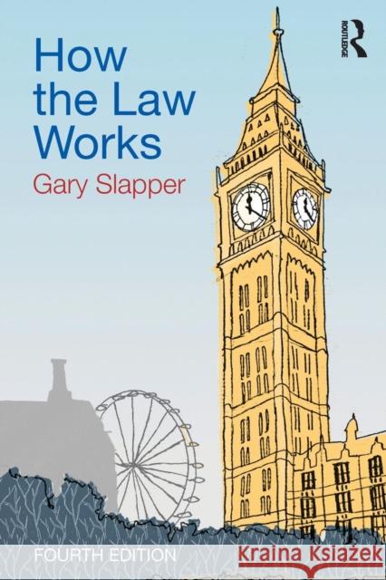 How the Law Works Gary Slapper   9781138914971 Taylor & Francis Ltd