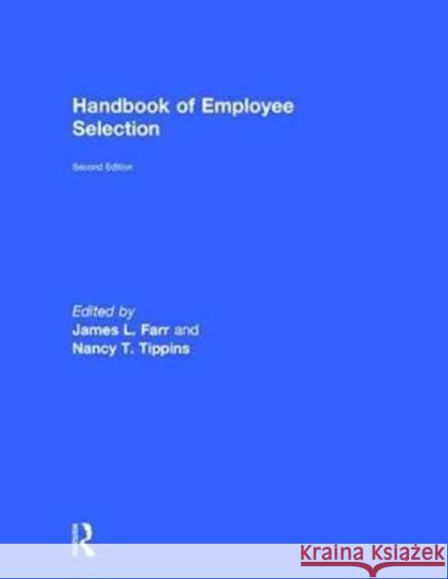 Handbook of Employee Selection James L. Farr Nancy T. Tippins 9781138915190 Routledge