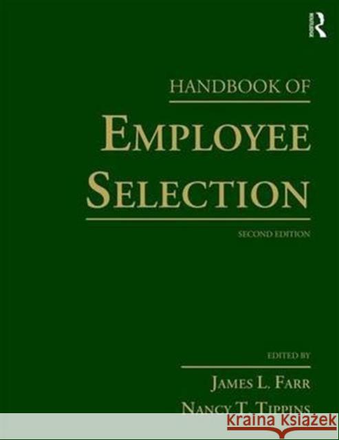 Handbook of Employee Selection James L. Farr Nancy T. Tippins 9781138915497 Routledge