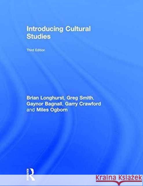 Introducing Cultural Studies Brian Longhurst Greg Smith Gaynor Bagnall 9781138915732