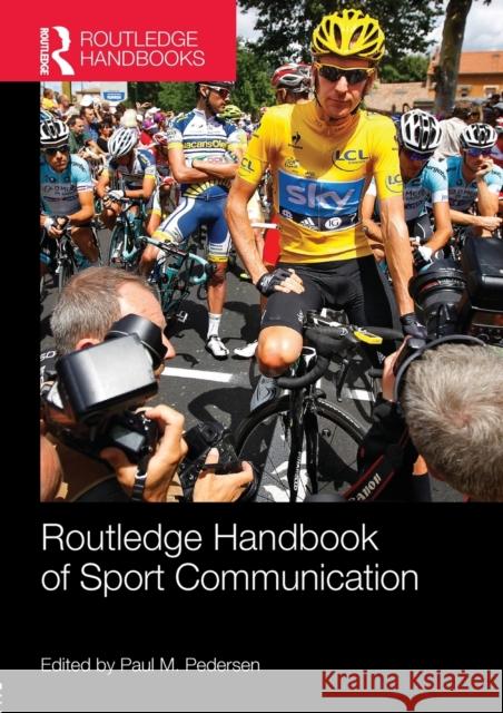 Routledge Handbook of Sport Communication Paul M. Pedersen 9781138916951 Taylor & Francis