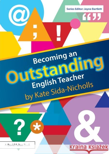 Becoming an Outstanding English Teacher Kate Sida-Nicholls 9781138916975