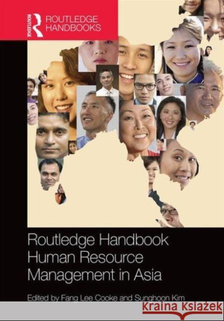 Routledge Handbook of Human Resource Management in Asia Fang Lee Cooke Sunghoon Kim 9781138917477