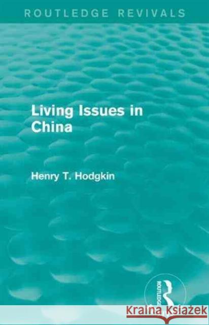 Living Issues in China Hodgkin, Henry T. 9781138917712 Routledge