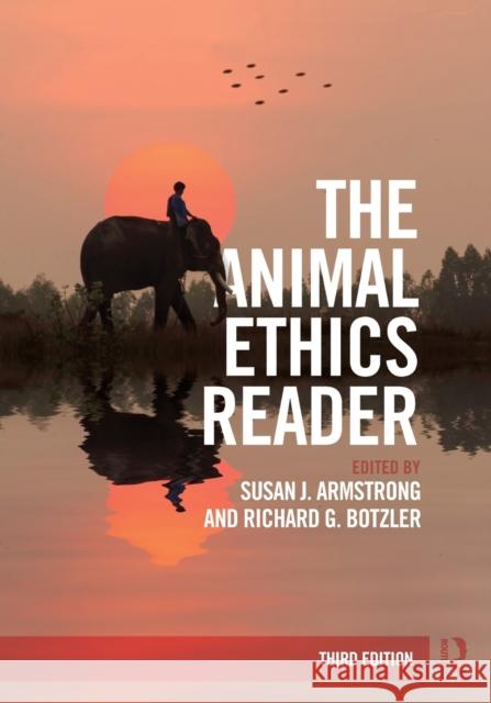 The Animal Ethics Reader Susan J. Armstrong Richard G. Botzler  9781138918016