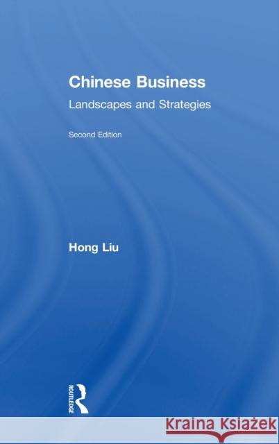 Chinese Business: Landscapes and Strategies Hong Liu 9781138918245 Routledge