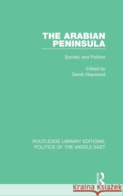The Arabian Peninsula: Society and Politics  9781138919044 Taylor & Francis Group