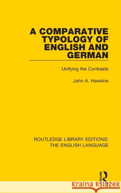 A Comparative Typology of English and German: Unifying the Contrasts Hawkins, John a. 9781138919174 Routledge