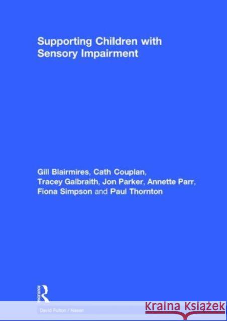 Supporting Children with Sensory Impairment Hull Cit 9781138919242 Routledge