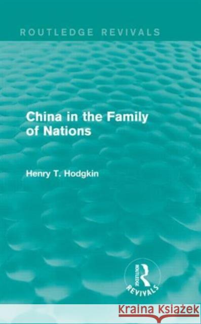 China in the Family of Nations (Routledge Revivals) Hodgkin, Henry T. 9781138920125 Routledge