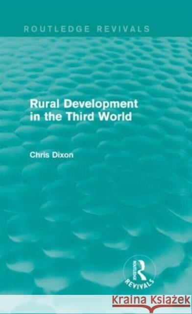 Rural Development in the Third World Chris Dixon 9781138920279