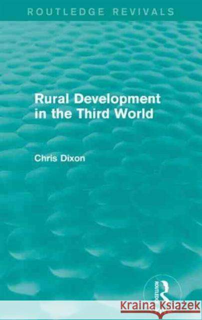 Rural Development in the Third World Dixon, Chris 9781138920286