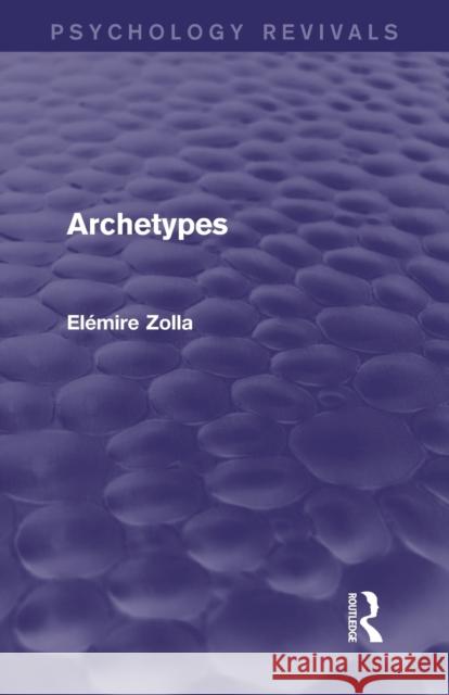 Archetypes Elemire Zolla 9781138921085 Routledge